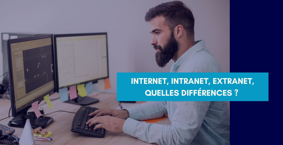 Internet, intranet, extranet, quelles sont les diffÃ©rences ? 
